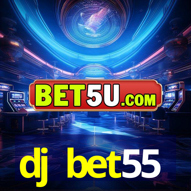 dj bet55